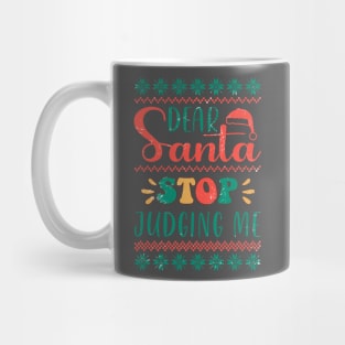 Dear Santa Stop Judging Me Mug